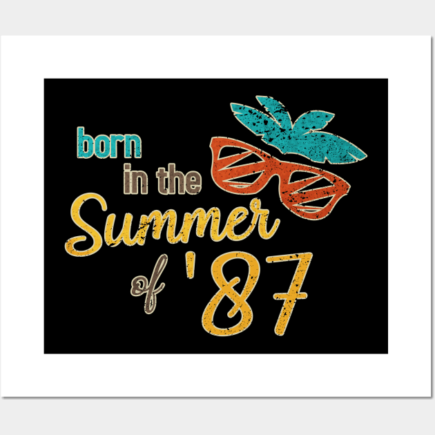 Born In The Summer Of 87 Birthday Gifts Funny 1987 Bday Wall Art by ElisamaAmarezw